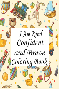 I Am kind Confident And Brave Coloring Book