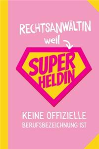 Rechtsanwältin weil Superheldin keine offizielle Berufsbezeichnung ist