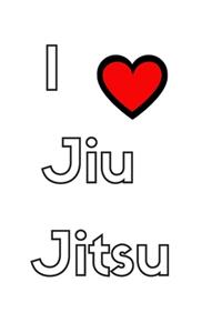I Love Jiu Jitsu