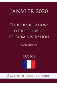 Code des relations entre le public et l'administration (France) (Janvier 2020) Non annoté