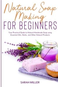 Natural Soap Making For Beginners