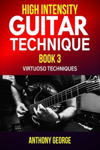 High Intensity Guitar Technique Book 3