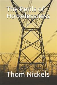 The Perils of Homelessness
