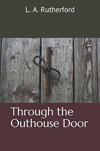 Through the Outhouse Door