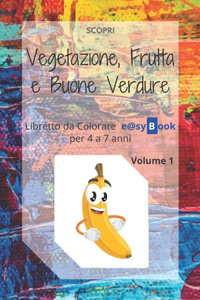 Vegetazione, Frutta e Buone Verdure