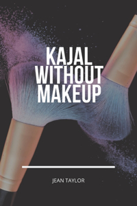 Kajal: The Ultimate Makeup Templates for both Professional and Amateur Artists