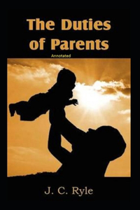 The Duties of Parents Annotated