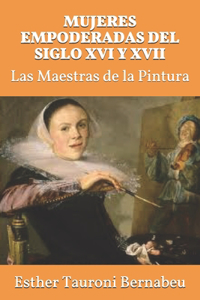 Mujeres Empoderadas del Siglo XVI Y XVII