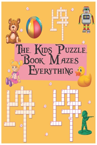 The kids Puzzles Book Mazes Everything