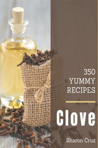 350 Yummy Clove Recipes