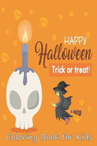 Happy Halloween Trick or Treat! Coloring Book for Kids
