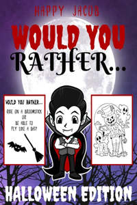 Would You Rather Halloween Edition