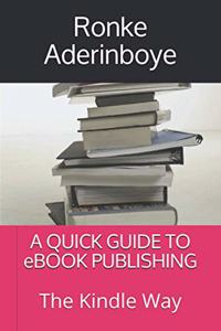 QUICK GUIDE TO eBOOK PUBLISHING