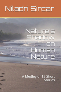 Nature's Shadow on Human Nature