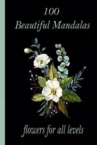 100 Beautiful Mandalas flowers for all levels