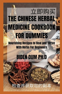 The Chinese Herbal Medicine Cookbook for Dummies