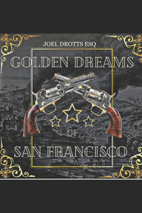Golden Dreams of San Francisco
