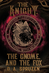 Knight, the Gnome, and the Fox