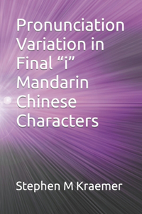Pronunciation Variation in Final i Mandarin Chinese Characters