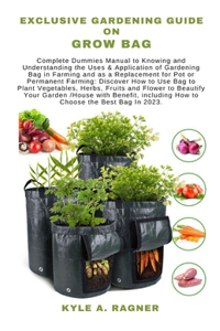 Exclusive Gardening Guide on Grow Bag