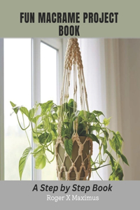 Fun Macrame Project Book