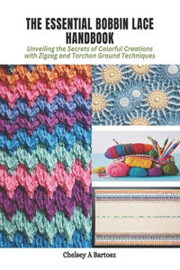 The Essential Bobbin Lace Handbook