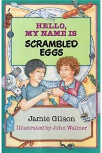 Hello, My Name Is Scrambled Eggs