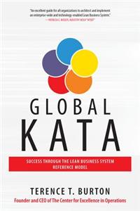 Global Kata: Success Through the Lean Business System Reference Model: Success Through the Lean Business System Reference Model