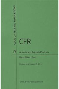 Code of Federal Regulations, Title 9, Animals and Animal Products, PT. 200-End, Revised as of January 1, 2015