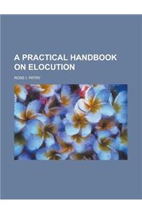 A Practical Handbook on Elocution