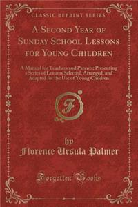 A Second Year of Sunday School Lessons for Young Children