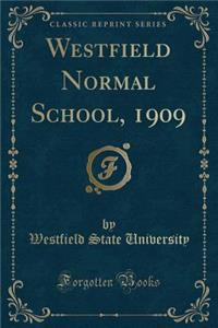 Westfield Normal School, 1909 (Classic Reprint)