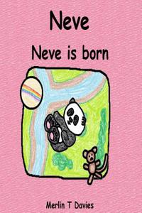Neve - Neve is born