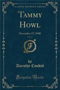 Tammy Howl, Vol. 14: December 17, 1940 (Classic Reprint)
