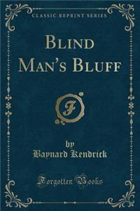 Blind Man's Bluff (Classic Reprint)