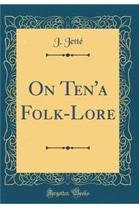 On Ten'a Folk-Lore (Classic Reprint)