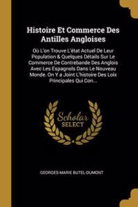 Histoire Et Commerce Des Antilles Angloises