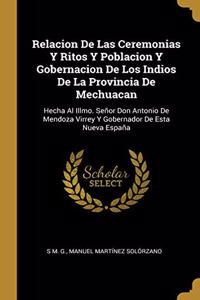 Relacion De Las Ceremonias Y Ritos Y Poblacion Y Gobernacion De Los Indios De La Provincia De Mechuacan
