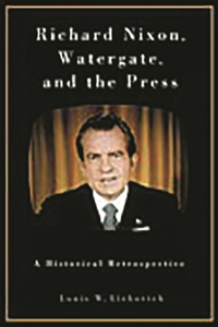 Richard Nixon, Watergate, and the Press