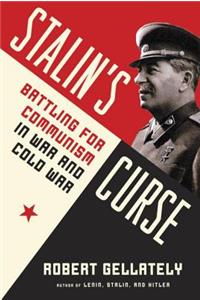 Stalin's Curse: Battling for Communism in War and Cold War