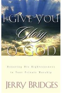I Give You Glory, O God