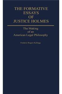 Formative Essays of Justice Holmes
