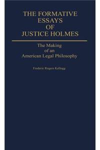 Formative Essays of Justice Holmes
