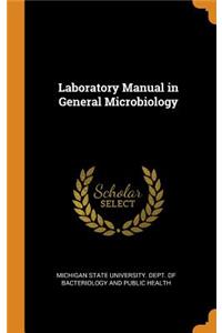 Laboratory Manual in General Microbiology