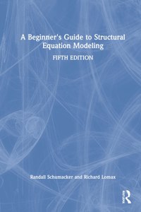 Beginner's Guide to Structural Equation Modeling