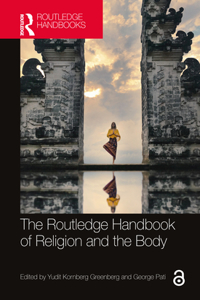 Routledge Handbook of Religion and the Body