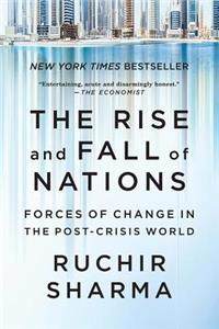 The Rise and Fall of Nations - Forces of Change in the Post-Crisis World