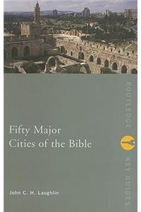 Fifty Major Cities of the Bible