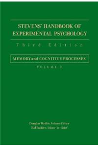 Stevens' Handbook of Experimental Psychology, Memory and Cognitive Processes