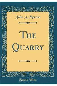 The Quarry (Classic Reprint)